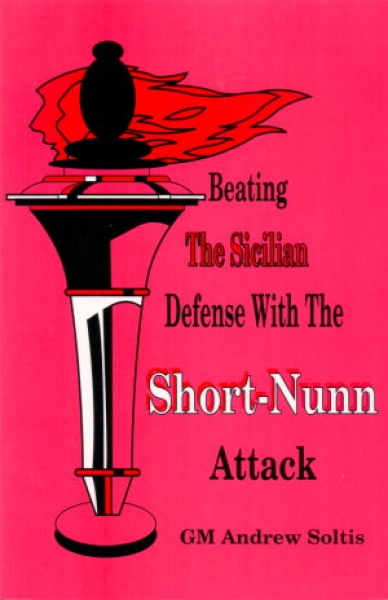 Soltis, Beating the Sicilian with the Short-Nunn Attack (a)